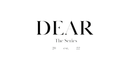 Dear The Series